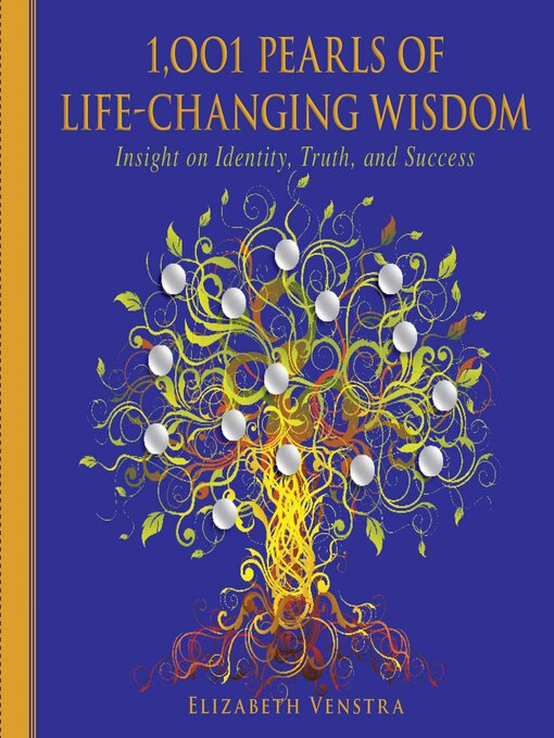 Title details for 1,001 Pearls of Life-Changing Wisdom: Insight on Identity, Truth, and Success by Elizabeth Venstra - Wait list
